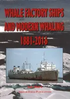 Statki wielorybnicze i współczesne wielorybnictwo 1881-2016 - Whale Factory Ships and Modern Whaling 1881-2016