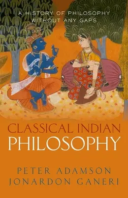 Klasyczna filozofia indyjska: Historia filozofii bez luk, tom 5 - Classical Indian Philosophy: A History of Philosophy Without Any Gaps, Volume 5