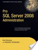 Pro SQL Server 2008 Administration