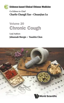 Kliniczna medycyna chińska oparta na dowodach - tom 20: Przewlekły kaszel - Evidence-Based Clinical Chinese Medicine - Volume 20: Chronic Cough