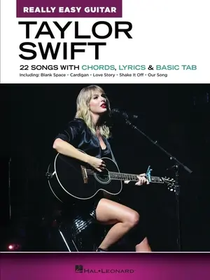 Taylor Swift - Really Easy Guitar: 22 piosenki z akordami, tekstami i podstawowymi tabulaturami - Taylor Swift - Really Easy Guitar: 22 Songs with Chords, Lyrics & Basic Tab