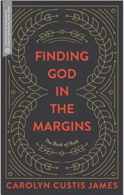 Odnaleźć Boga na marginesie: Księga Rut - Finding God in the Margins: The Book of Ruth