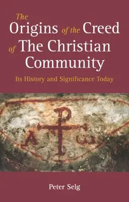 Początki Credo Wspólnoty Chrześcijańskiej: Jego historia i znaczenie dzisiaj - The Origins of the Creed of the Christian Community: Its History and Significance Today