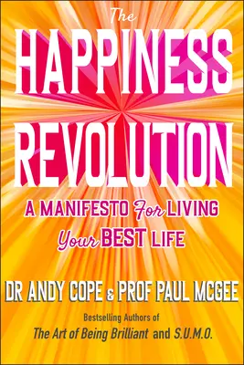 Rewolucja Szczęścia - Manifest Życia Najlepszym Życiem - Happiness Revolution - A Manifesto for Living Your Best Life