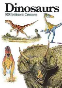 Dinozaury: 300 prehistorycznych stworzeń - Dinosaurs: 300 Prehistoric Creatures