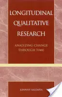 Podłużne badania jakościowe: Analiza zmian w czasie - Longitudinal Qualitative Research: Analyzing Change Through Time