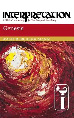 Genesis: Interpretacja: Komentarz biblijny do nauczania i głoszenia - Genesis: Interpretation: A Bible Commentary for Teaching and Preaching