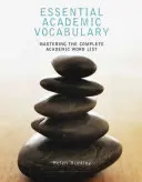 Niezbędne słownictwo akademickie: Opanuj kompletną listę słów akademickich - Essential Academic Vocabulary: Mastering the Complete Academic Word List