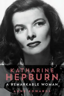 Katharine Hepburn: Niezwykła kobieta - Katharine Hepburn: A Remarkable Woman