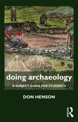 Doing Archaeology: Przewodnik tematyczny dla studentów - Doing Archaeology: A Subject Guide for Students