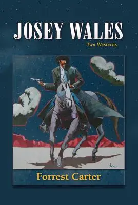 Josey Wales: Dwa westerny: Gone to Texas/The Vengeance Trail of Josey Wales - Josey Wales: Two Westerns: Gone to Texas/The Vengeance Trail of Josey Wales