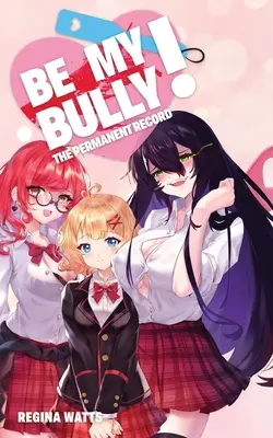 Be My Bully!: The Permanent Record