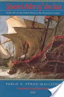 Hiszpańscy ludzie morza: Życie codzienne we flotach Indii w XVI wieku - Spain's Men of the Sea: Daily Life on the Indies Fleets in the Sixteenth Century