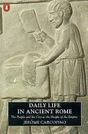Życie codzienne w starożytnym Rzymie - Ludzie i miasto u szczytu imperium - Daily Life in Ancient Rome - The People and the City at the Height of the Empire