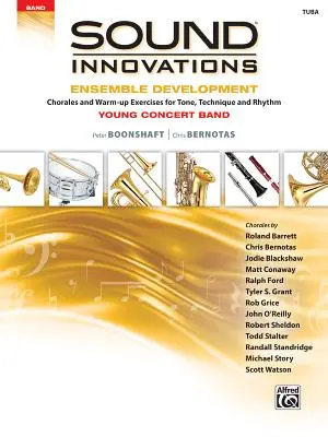 Sound Innovations for Concert Band -- Ensemble Development for Young Concert Band: Chorały i ćwiczenia rozgrzewające dla tonacji, techniki i rytmu (Tub - Sound Innovations for Concert Band -- Ensemble Development for Young Concert Band: Chorales and Warm-Up Exercises for Tone, Technique, and Rhythm (Tub