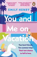 You and Me on Vacation - bestsellerowa historia miłosna nr 1, z którą będziesz chciał uciec tego lata. - You and Me on Vacation - The #1 bestselling laugh-out-loud love story you'll want to escape with this summer