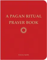 Modlitewnik pogańskich rytuałów - A Pagan Ritual Prayer Book