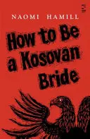 Jak zostać kosowską panną młodą - How To Be a Kosovan Bride