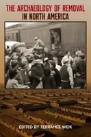 Archeologia deportacji w Ameryce Północnej - The Archaeology of Removal in North America