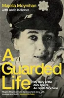 Życie pod strażą - Moja historia o ciemnej stronie An Garda Siochana - Guarded Life - My story of the dark side of An Garda Siochana