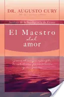 El Maestro del Amor: Jess, Wielki Wzór Sabidury, Wytrwałości i Współczucia. - El Maestro del Amor: Jess, El Ejemplo Ms Grande de Sabidura, Perseverancia Y Compasin