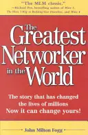 Największy networker na świecie: Historia, która zmieniła życie milionów ludzi, teraz może zmienić twoje! - The Greatest Networker in the World: The Story That Has Changed the Lives of Millions Now It Can Change Yours!