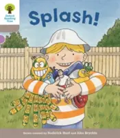 Oxford Reading Tree Biff, Chip and Kipper Stories Decode and Develop: Poziom 1: Splash! - Oxford Reading Tree Biff, Chip and Kipper Stories Decode and Develop: Level 1: Splash!
