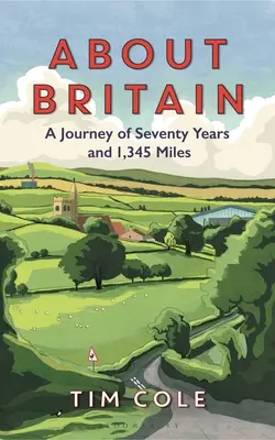 O Wielkiej Brytanii: Podróż przez siedemdziesiąt lat i 1345 mil - About Britain: A Journey of Seventy Years and 1,345 Miles