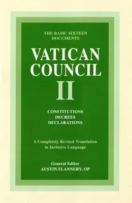 Sobór Watykański II: Konstytucje, dekrety, deklaracje: Podstawowe szesnaście dokumentów - Vatican Council II: Constitutions, Decrees, Declarations: The Basic Sixteen Documents