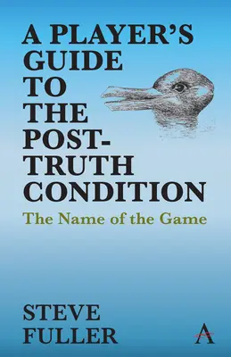 Przewodnik gracza po stanie postprawdy: Nazwa gry - A Player's Guide to the Post-Truth Condition: The Name of the Game