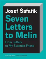 Siedem listów do Melina: Eseje o duszy, nauce, sztuce i śmiertelności - Seven Letters to Melin: Essays on the Soul, Science, Art and Mortality