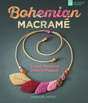 Bohemian Macram: Unikalne projekty biżuterii makramowej - Bohemian Macram: Unique Macram Jewelry Projects