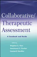 Współpraca / ocena terapeutyczna: Podręcznik i przewodnik - Collaborative / Therapeutic Assessment: A Casebook and Guide