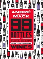 99 butelek: Przewodnik czarnej owcy po winach zmieniających życie - 99 Bottles: A Black Sheep's Guide to Life-Changing Wines