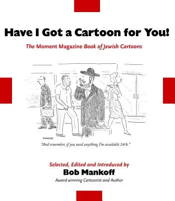 Mam dla ciebie kreskówkę! Moment Magazine Book of Jewish Cartoons - Have I Got a Cartoon for You!: The Moment Magazine Book of Jewish Cartoons