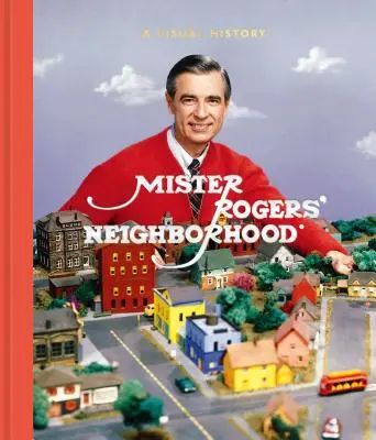 Mister Rogers' Neighborhood: Historia wizualna - Mister Rogers' Neighborhood: A Visual History