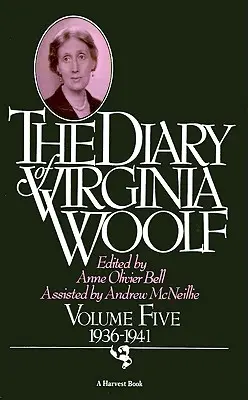 The Diary of Virginia Woolf: Tom piąty, 1936-1941 - The Diary of Virginia Woolf: Volume Five, 1936-1941