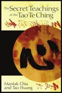 Sekretne nauki Tao Te Ching - The Secret Teachings of the Tao Te Ching