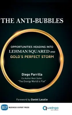 Anty-bańki: Szanse na Lehman Squared i idealną burzę na złocie - The Anti-Bubbles: Opportunities Heading into Lehman Squared and Gold's Perfect Storm