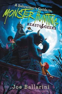 Przewodnik opiekunki do dziecka w polowaniu na potwory #2: Bestie i kujony - A Babysitter's Guide to Monster Hunting #2: Beasts & Geeks