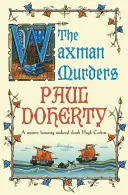 Waxman Murders (Hugh Corbett Mysteries, Book 15) - Morderstwo, szpiegostwo i zdrada w średniowiecznej Anglii - Waxman Murders (Hugh Corbett Mysteries, Book 15) - Murder, espionage and treason in medieval England