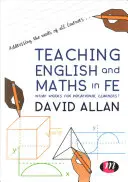 Nauczanie angielskiego i matematyki w Fe: Co działa na uczniów zawodowych? - Teaching English and Maths in Fe: What Works for Vocational Learners?