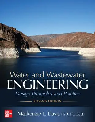 Inżynieria wodno-ściekowa: Zasady i praktyka projektowania, wydanie drugie - Water and Wastewater Engineering: Design Principles and Practice, Second Edition