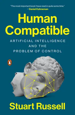 Human Compatible: Sztuczna inteligencja i problem kontroli - Human Compatible: Artificial Intelligence and the Problem of Control