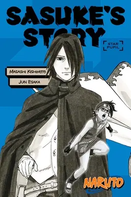 Naruto: Historia Sasuke - Gwiezdny uczeń - Naruto: Sasuke's Story--Star Pupil