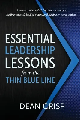 Najważniejsze lekcje przywództwa z Cienkiej Niebieskiej Linii - Essential Leadership Lessons from the Thin Blue Line