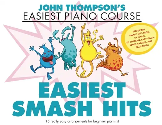 John Thompson's Easiest Smash Hits - John Thompson's Easiest Piano Course - 15 naprawdę łatwych aranżacji dla początkujących pianistów! - John Thompson's Easiest Smash Hits - John Thompson's Easiest Piano Course - 15 Really Easy Arrangements for Beginner Pianists!