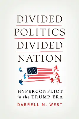 Podzielona polityka, podzielony naród: Hiperkonflikt w erze Trumpa - Divided Politics, Divided Nation: Hyperconflict in the Trump Era