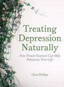 Naturalne leczenie depresji: Jak esencje kwiatowe mogą pomóc przywrócić równowagę w życiu - Treating Depression Naturally: How Flower Essences Can Help Rebalance Your Life