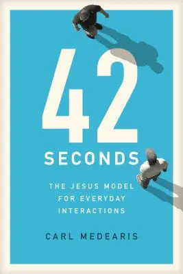 42 sekundy: Model Jezusa dla codziennych interakcji - 42 Seconds: The Jesus Model for Everyday Interactions